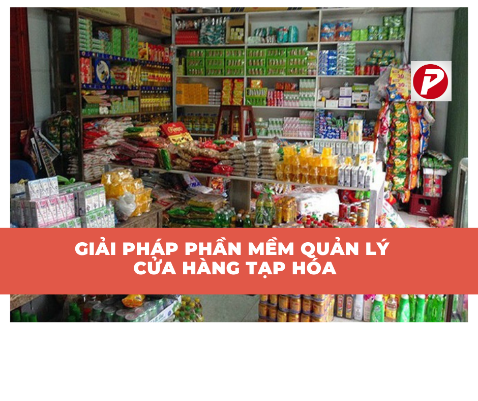 Giải pháp phần mềm quản lý cửa hàng tạp hóa