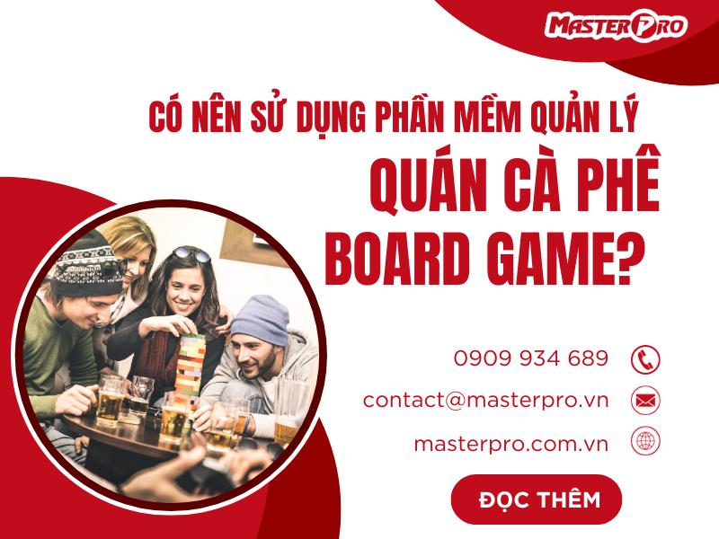 Có nên sử dụng phần mềm quản lý quán cafe board game